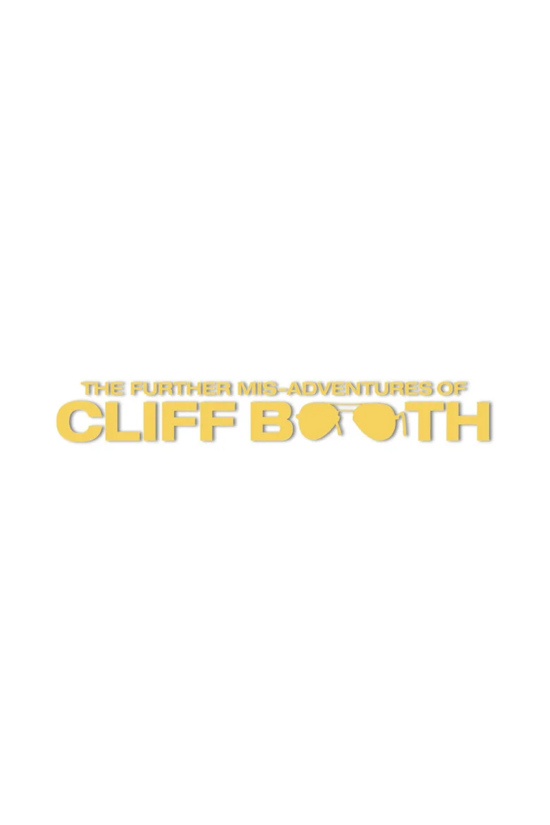 THE FURTHER MIS-ADVENTURES OF CLIFF BOOTH (2026)
